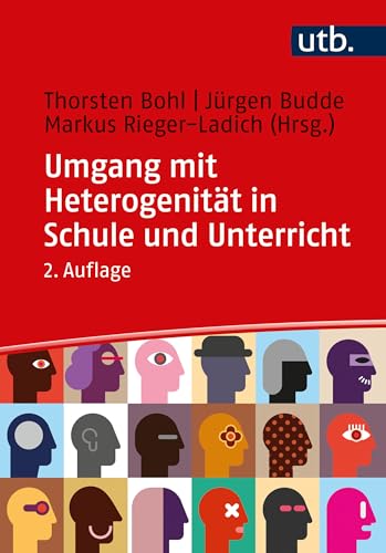 Umgang mit Heterogenität in Schule und Unterricht: Grundlagentheoretische Beiträge und didaktische Reflexionen (German Edition)