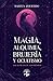 Magia, alquimia, brujería y...