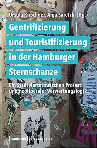 Gentrifizierung und Touristifizierung in der Hamburger Sternschanze: Ein Stadtviertel zwischen Protest und neoliberaler Verwertungslogik (Paperback)