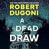 A Dead Draw by Robert Dugoni