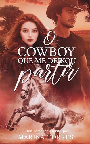 O Cowboy que me Deixou Partir (Amores do Texas Livro 2) (Portuguese Edition)