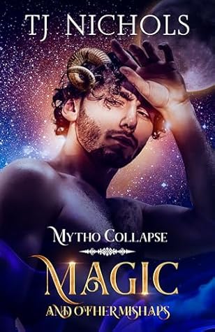 Magic and other Mishaps (Mytho Collapse #2)