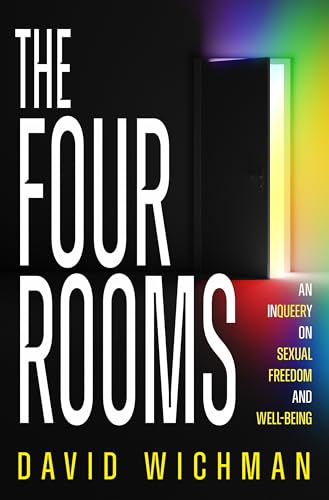 The Four Rooms: An InQueery on Sexual Freedom and Well-being (Kindle Edition)