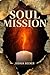 Soul Mission by Joshua  Becker