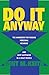 Do It Anyway by Kent Keith