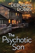 The Psychotic Son (Victim Advocate Colleen Heenan Series Book 1) 