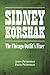 Sidney Korshak: The Chicago...