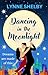 Dancing In The Moonlight by Lynne Shelby Dancing In The Moonlight by Lynne Shelby