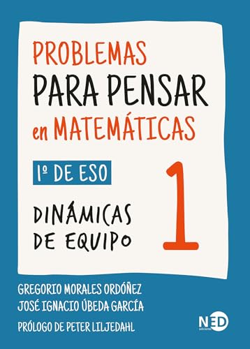 Problemas para pensar en matemáticas 1: 1º de ESO. Dinámicas de equipo (Spanish Edition)