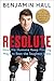 Resolute How We Humans Keep Finding Ways to Beat the Toughest Odds by Benjamin Hall
