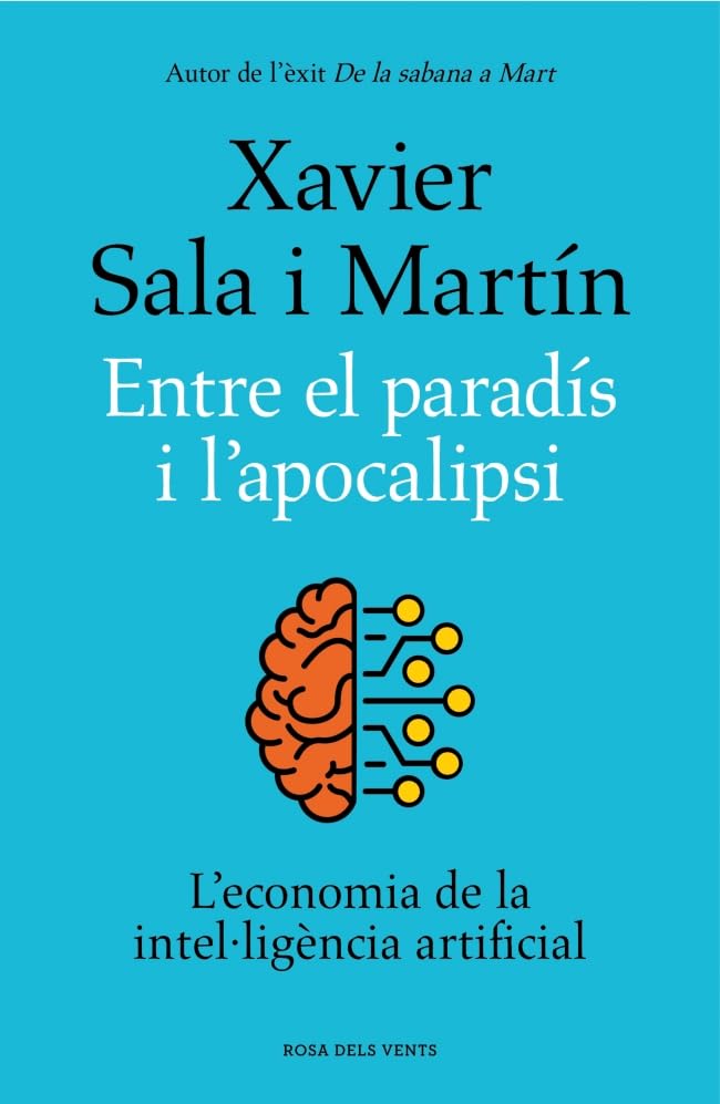 Entre el paradís i l'apocalipsi: L'economia de la intel·ligència artificial (Paperback)