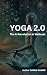 Yoga 2.0 by Sugam Kumar