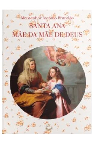 Santa Ana - Mãe da Mãe de Deus (Portuguese Edition)