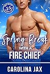 Spring Break with a Fire Chief by Carolina Jax