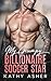 My Grumpy Billionaire Soccer Star (HOT Firefighters & Sportsmen)