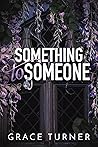 Something to Someone by Grace  Turner
