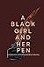 A Black Girl and Her Pen by Brandi Nikkale
