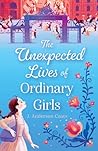 The Unexpected Lives of Ordinary Girls by J. Anderson Coats The Unexpected Lives of Ordinary Girls by J. Anderson Coats