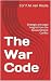 The War Code : Strategic an...