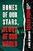 Bones of Our Stars, Blood o...