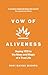 Vow of Aliveness by Ravi Baikei Mishra