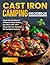 Cast Iron Camping Cookbook by Benjamin K. Ellison