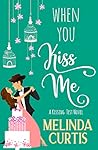 When You Kiss Me:...