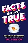 Facts That Aren't...