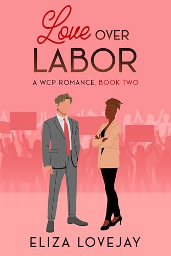 Love Over Labor : A WCP Romance, Book Two (Kindle Edition)
