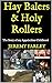 Hay Balers and Holy Rollers by Jeremy Farley Hay Balers and Holy Rollers by Jeremy Farley