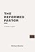 The Reformed Pastor: Modern, Updated Translation
