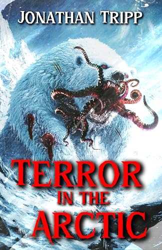 Terror In The Arctic (Creature Feature Book 9)