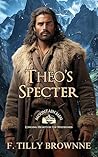 Theo’s Specter by F. Tilly Brownne