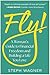 Fly!: A Woman's Guide to Financial Freedom and Building a Life You Love
