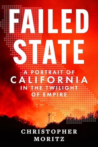 Failed State: A Portrait of California in the Twilight of Empire (Hardcover)
