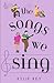 The Songs we Sing by Kylie Key