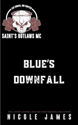 Blue's Downfall (Saint's Outlaws MC: Las Cruces NM Chapter, #2)