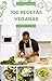 100 Recetas Veganas Saludab...