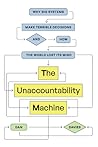 The Unaccountability Machine by Dan Davies