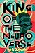 King of the Neuro Verse