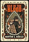 Bad in the Blood by Matteo L. Cerilli