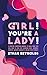 My Girl! You're a Lady!: A ...