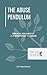 The Abuse Pendulum by Jim Newheiser