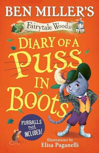 Diary of a Puss in Boots: Your favourite fairytales from million-copy selling Ben Miller (Fairytale Woods)