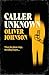 Caller Unknown: 'Oliver Johnson is a sparkling new talent - and a name to watch.' Peter James