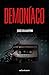 Demoníaco (Spanish Edition)