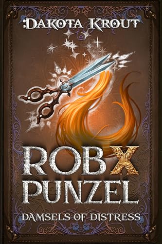 Rob X Punzel: A LitRPG Adventure (Damsels of Distress Book 4)