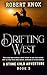 Drifting West by Robert     Knox Drifting West by Robert     Knox