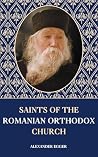 Saints of the Romanian Orthodox Church: Lives of the Saints (Saints of the Orthodox Church) Saints of the Romanian Orthodox Church: Lives of the Saints (Saints of the Orthodox Church)