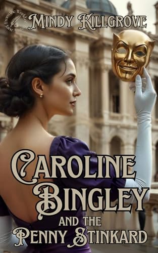 Caroline Bingley and the Penny Stinkard (Kindle Edition)